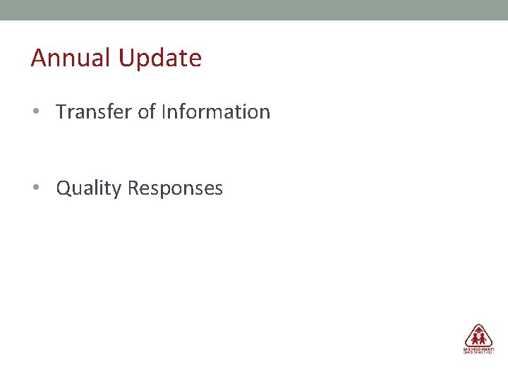 Annual Update • Transfer of Information • Quality Responses 