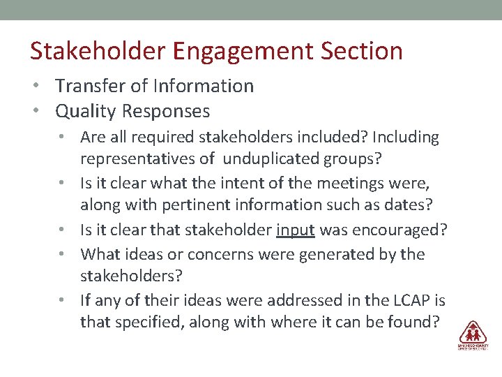 Stakeholder Engagement Section • Transfer of Information • Quality Responses • Are all required