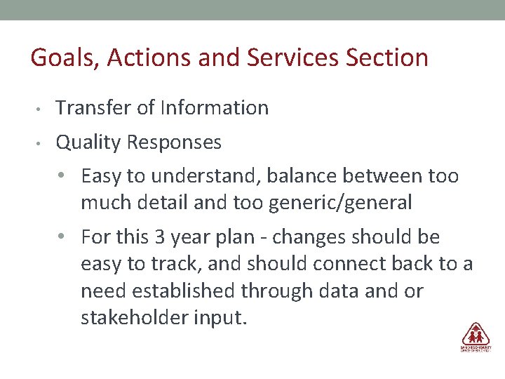Goals, Actions and Services Section • Transfer of Information • Quality Responses • Easy