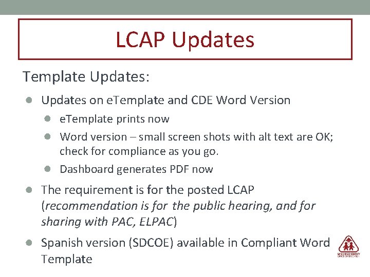 LCAP Updates Template Updates: ● Updates on e. Template and CDE Word Version ●