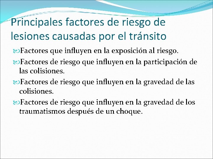 Principales factores de riesgo de lesiones causadas por el tránsito Factores que influyen en