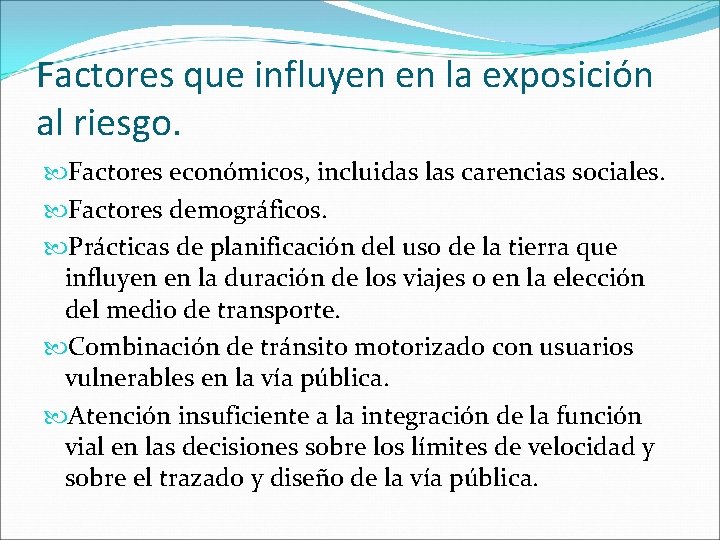 Factores que influyen en la exposición al riesgo. Factores económicos, incluidas las carencias sociales.