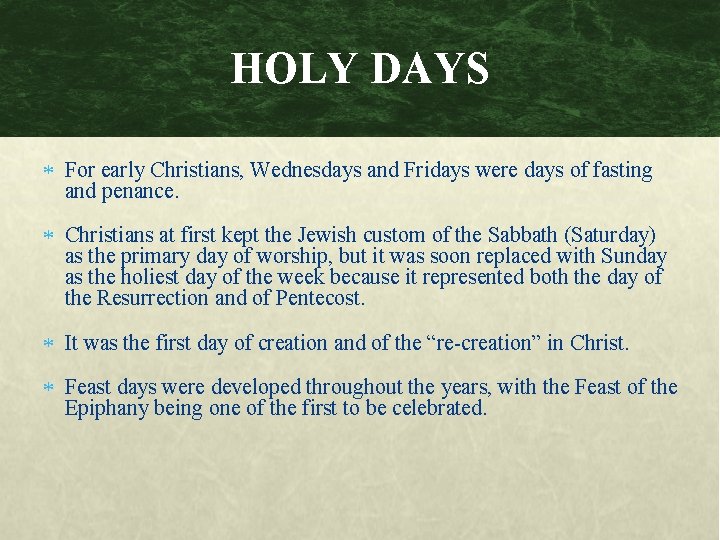 HOLY DAYS For early Christians, Wednesdays and Fridays were days of fasting and penance.