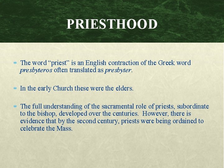PRIESTHOOD The word “priest” is an English contraction of the Greek word presbyteros often