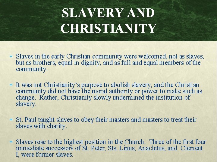 SLAVERY AND CHRISTIANITY Slaves in the early Christian community were welcomed, not as slaves,