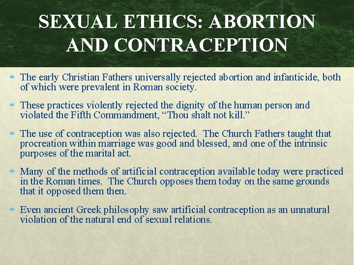 SEXUAL ETHICS: ABORTION AND CONTRACEPTION The early Christian Fathers universally rejected abortion and infanticide,