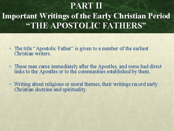 PART II Important Writings of the Early Christian Period “THE APOSTOLIC FATHERS” The title