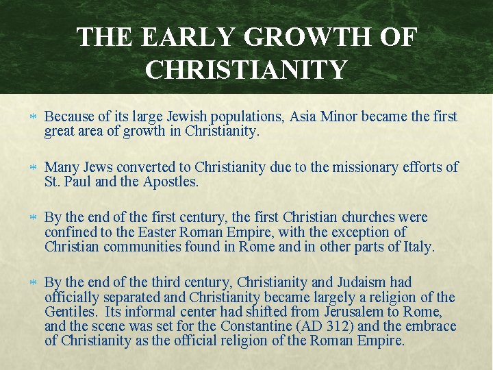 THE EARLY GROWTH OF CHRISTIANITY Because of its large Jewish populations, Asia Minor became