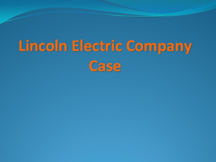 Lincoln Electric Company Case 