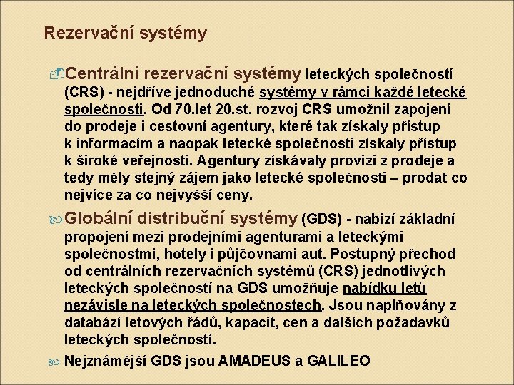 Rezervační systémy -Centrální rezervační systémy leteckých společností (CRS) - nejdříve jednoduché systémy v rámci