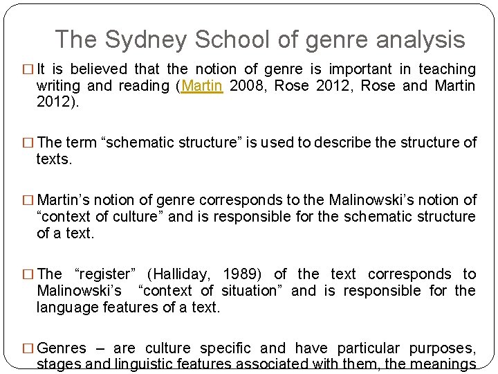 The Sydney School of genre analysis � It is believed that the notion of
