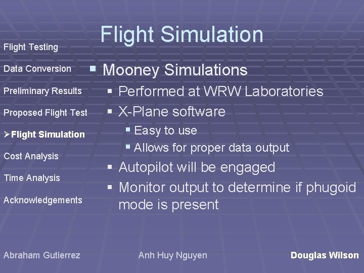 Flight Testing Data Conversion Preliminary Results Proposed Flight Test ØFlight Simulation Cost Analysis Time Flight Testing Data Conversion Preliminary Results Proposed Flight Test ØFlight Simulation Cost Analysis Time