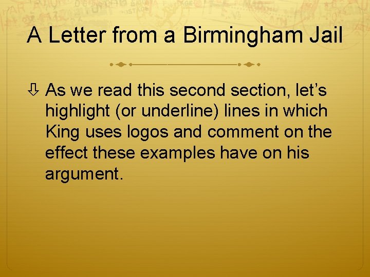 A Letter from a Birmingham Jail As we read this second section, let’s highlight