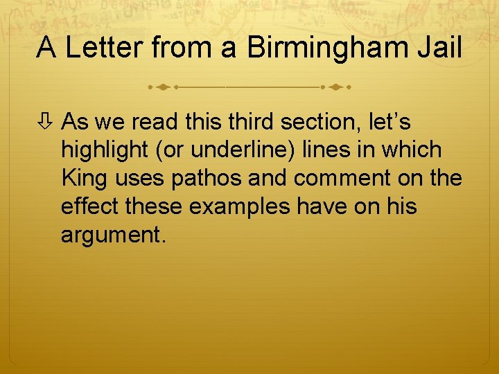 A Letter from a Birmingham Jail As we read this third section, let’s highlight