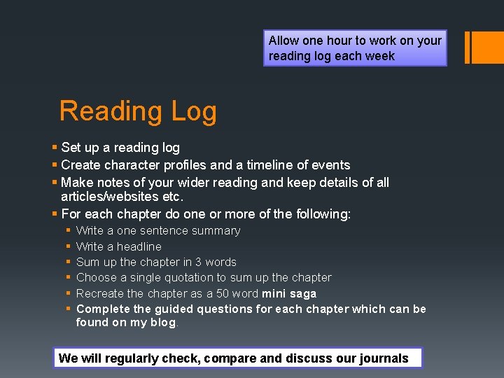 Allow one hour to work on your reading log each week Reading Log §