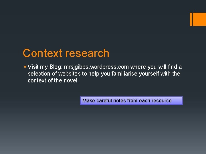 Context research § Visit my Blog: mrsjgibbs. wordpress. com where you will find a