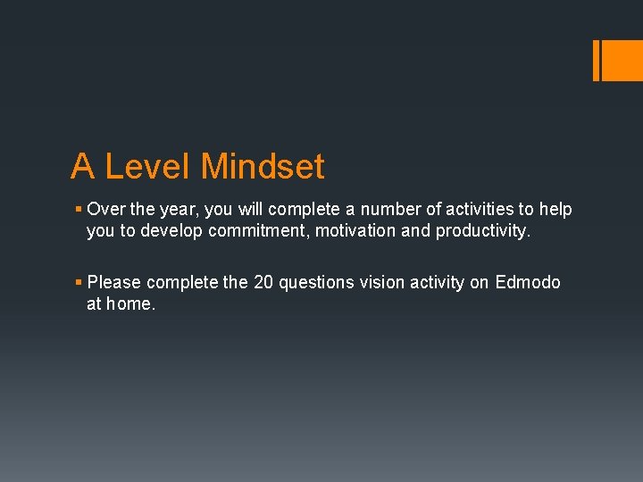 A Level Mindset § Over the year, you will complete a number of activities