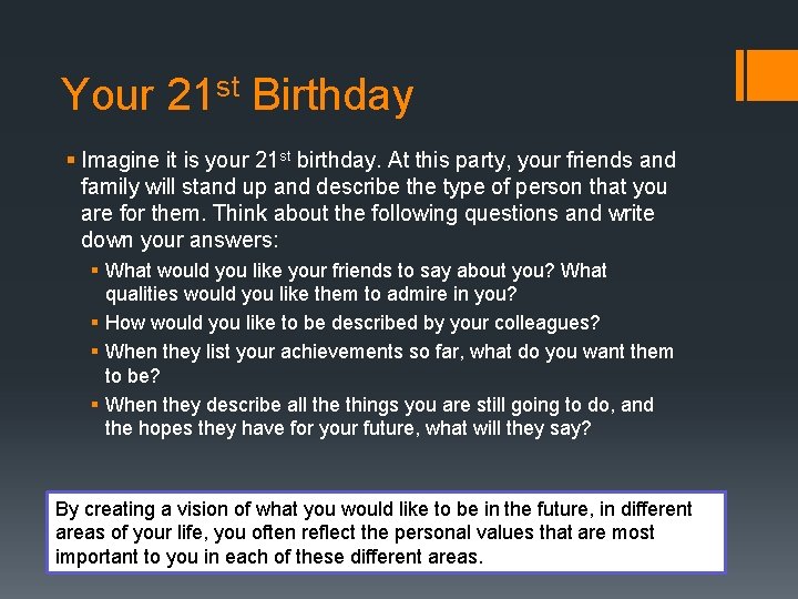 Your 21 st Birthday § Imagine it is your 21 st birthday. At this