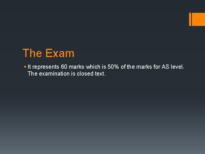 The Exam § It represents 60 marks which is 50% of the marks for