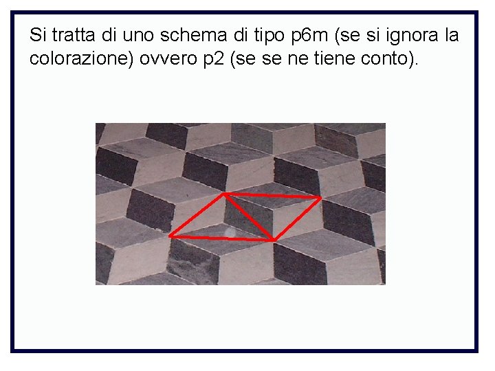 Si tratta di uno schema di tipo p 6 m (se si ignora la