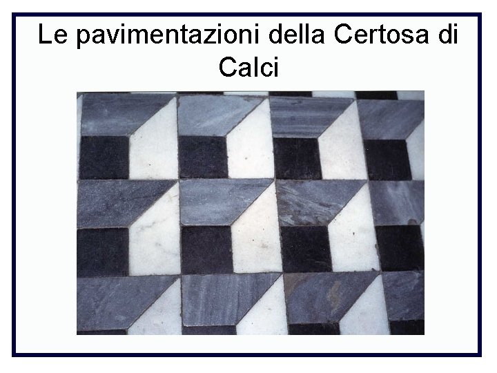 Le pavimentazioni della Certosa di Calci 