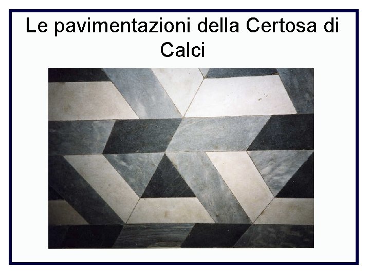 Le pavimentazioni della Certosa di Calci 