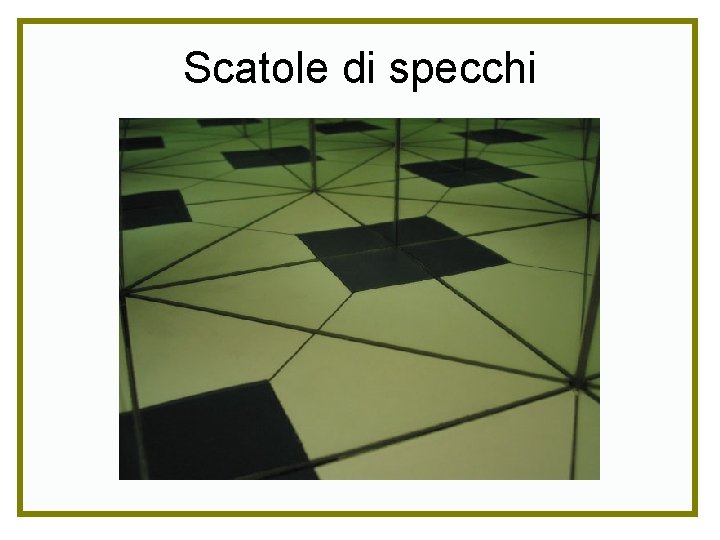 Scatole di specchi 