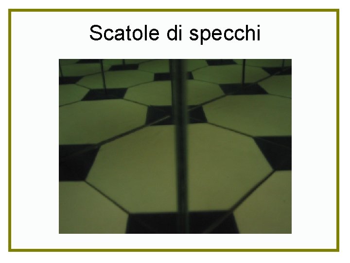 Scatole di specchi 