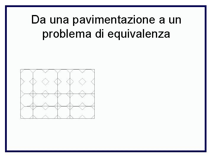 Da una pavimentazione a un problema di equivalenza 