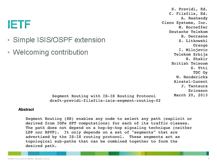  • Simple ISIS/OSPF extension • Welcoming contribution © 2010 Cisco and/or its affiliates.