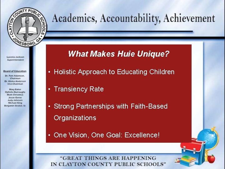 What Makes Huie Unique? • Holistic Approach to Educating Children • Transiency Rate •