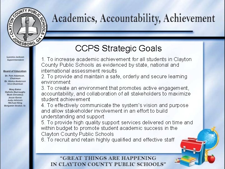 CCPS Strategic Goals 1. To increase academic achievement for all students in Clayton County
