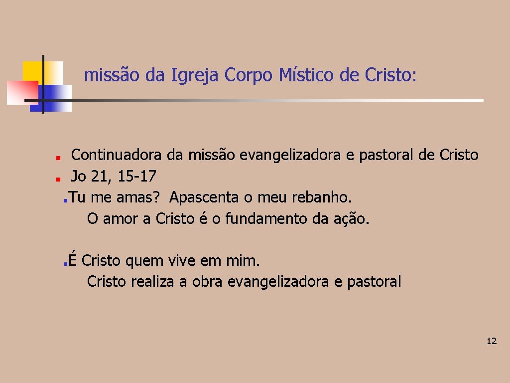 missão da Igreja Corpo Místico de Cristo: Continuadora da missão evangelizadora e pastoral de missão da Igreja Corpo Místico de Cristo: Continuadora da missão evangelizadora e pastoral de