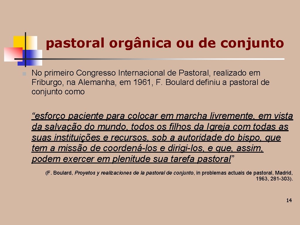 pastoral orgânica ou de conjunto ■ No primeiro Congresso Internacional de Pastoral, realizado em pastoral orgânica ou de conjunto ■ No primeiro Congresso Internacional de Pastoral, realizado em