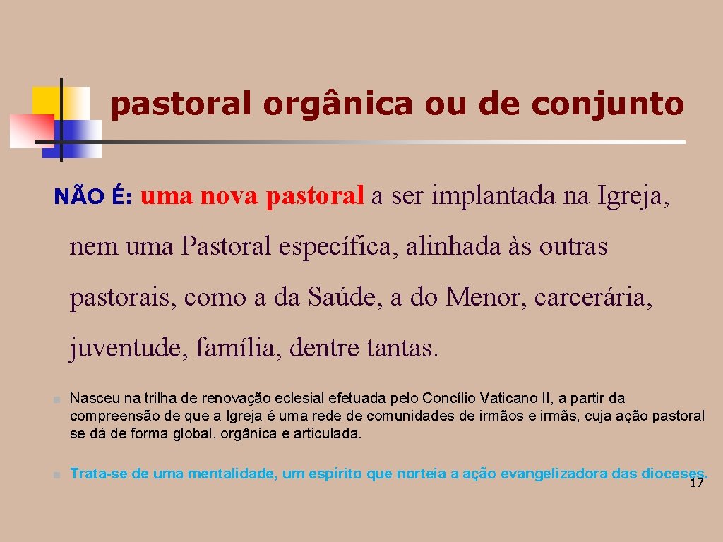 pastoral orgânica ou de conjunto NÃO É: uma nova pastoral a ser implantada na pastoral orgânica ou de conjunto NÃO É: uma nova pastoral a ser implantada na
