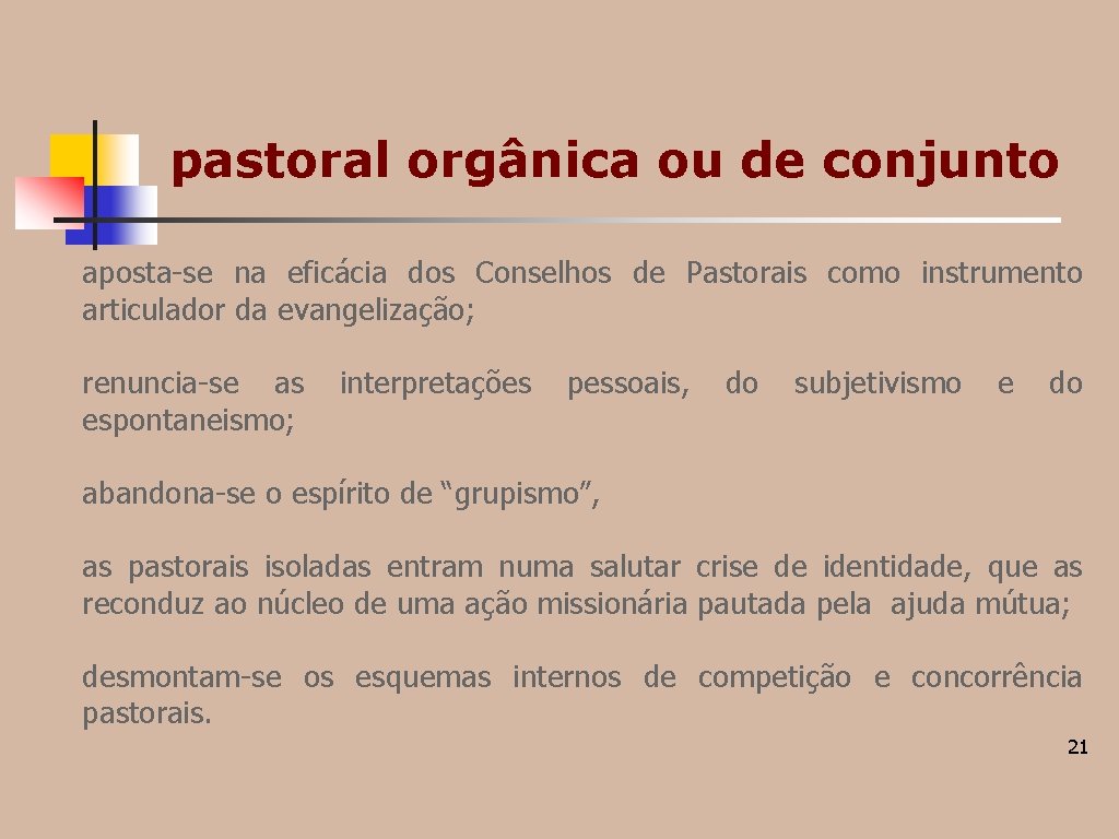 pastoral orgânica ou de conjunto aposta-se na eficácia dos Conselhos de Pastorais como instrumento pastoral orgânica ou de conjunto aposta-se na eficácia dos Conselhos de Pastorais como instrumento