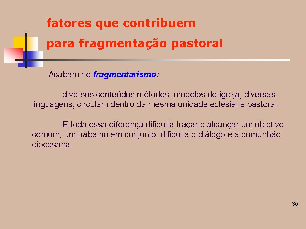 fatores que contribuem para fragmentação pastoral Acabam no fragmentarismo: diversos conteúdos métodos, modelos de fatores que contribuem para fragmentação pastoral Acabam no fragmentarismo: diversos conteúdos métodos, modelos de