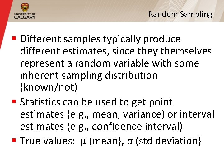 Random Sampling § Different samples typically produce different estimates, since they themselves represent a Random Sampling § Different samples typically produce different estimates, since they themselves represent a