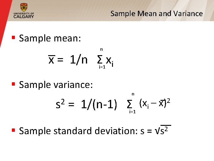 Sample Mean and Variance § Sample mean: n x = 1/n Σi=1 xi § Sample Mean and Variance § Sample mean: n x = 1/n Σi=1 xi §