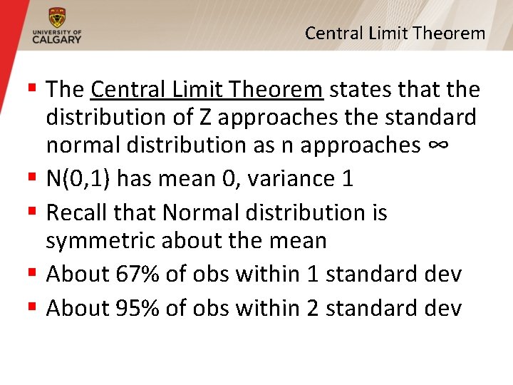 Central Limit Theorem § The Central Limit Theorem states that the distribution of Z Central Limit Theorem § The Central Limit Theorem states that the distribution of Z