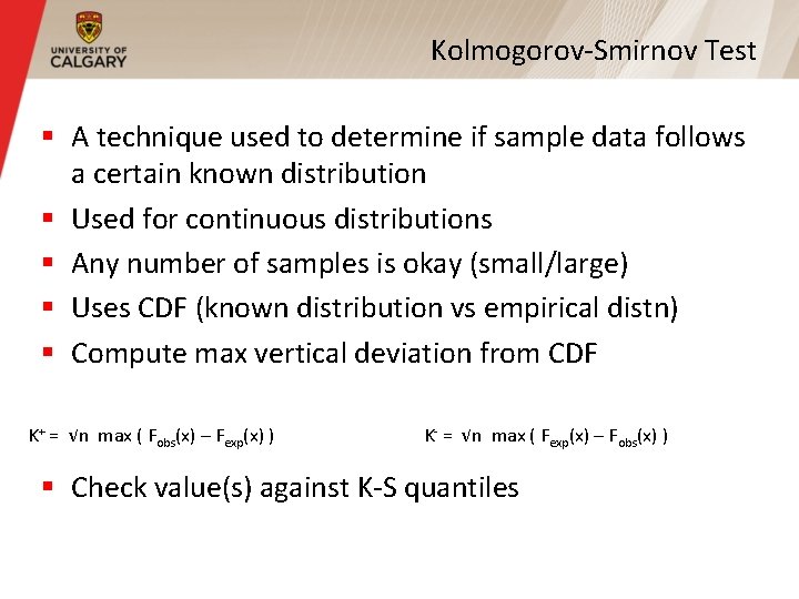 Kolmogorov-Smirnov Test § A technique used to determine if sample data follows a certain Kolmogorov-Smirnov Test § A technique used to determine if sample data follows a certain