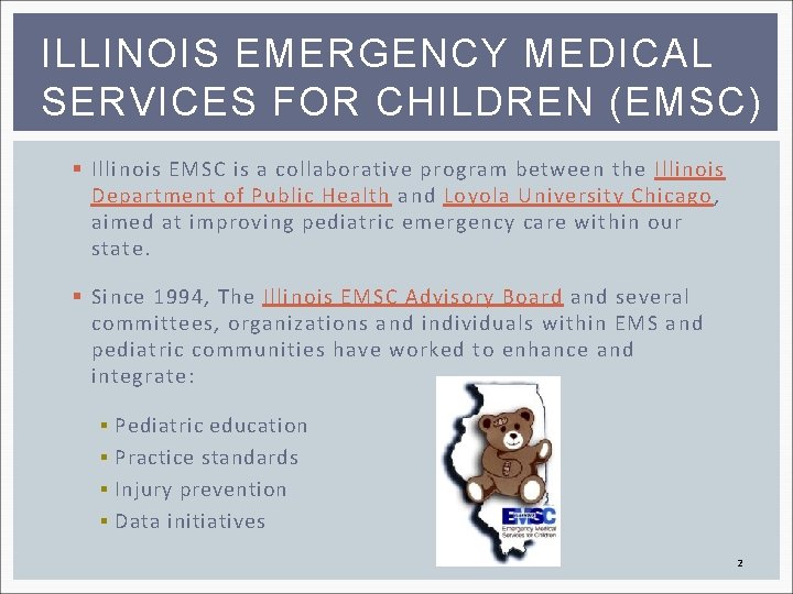 ILLINOIS EMERGENCY MEDICAL SERVICES FOR CHILDREN (EMSC) § Illinois EMSC is a collaborative program