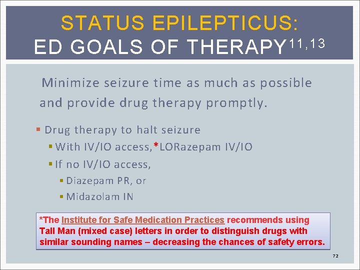 STATUS EPILEPTICUS: ED GOALS OF THERAPY 11, 13 Minimize seizure time as much as