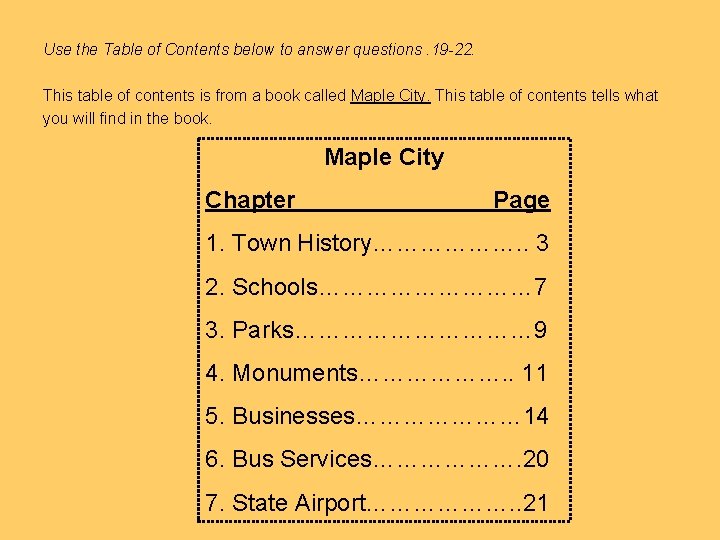 Use the Table of Contents below to answer questions. 19 -22. This table of