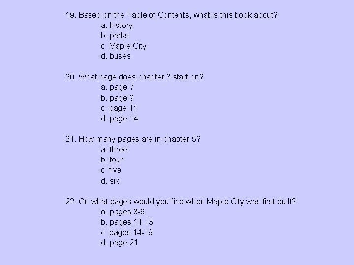 19. Based on the Table of Contents, what is this book about? a. history