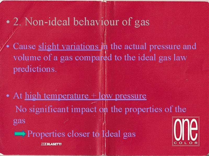  • 2. Non-ideal behaviour of gas • Cause slight variations in the actual