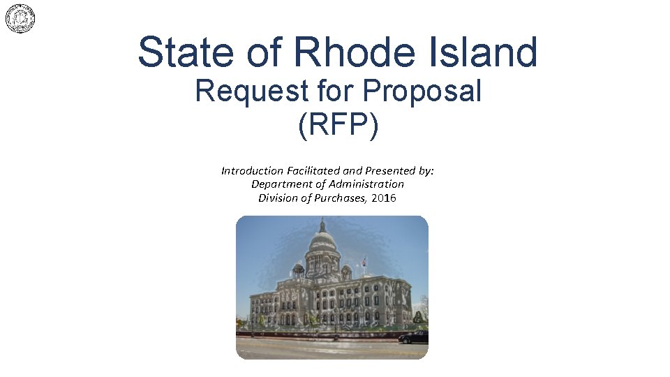 State of Rhode Island Request for Proposal (RFP) Introduction Facilitated and Presented by: Department