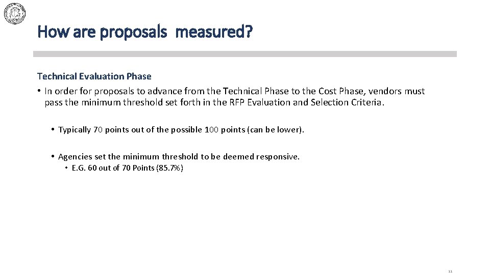 How are proposals measured? Technical Evaluation Phase • In order for proposals to advance