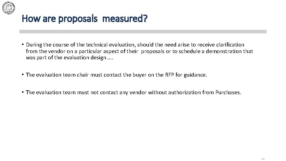 How are proposals measured? • During the course of the technical evaluation, should the