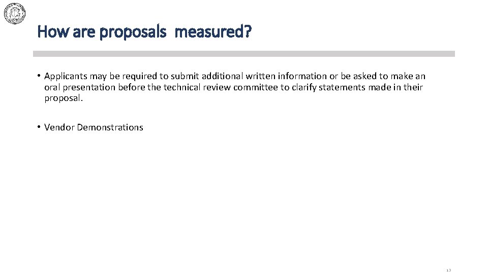 How are proposals measured? • Applicants may be required to submit additional written information